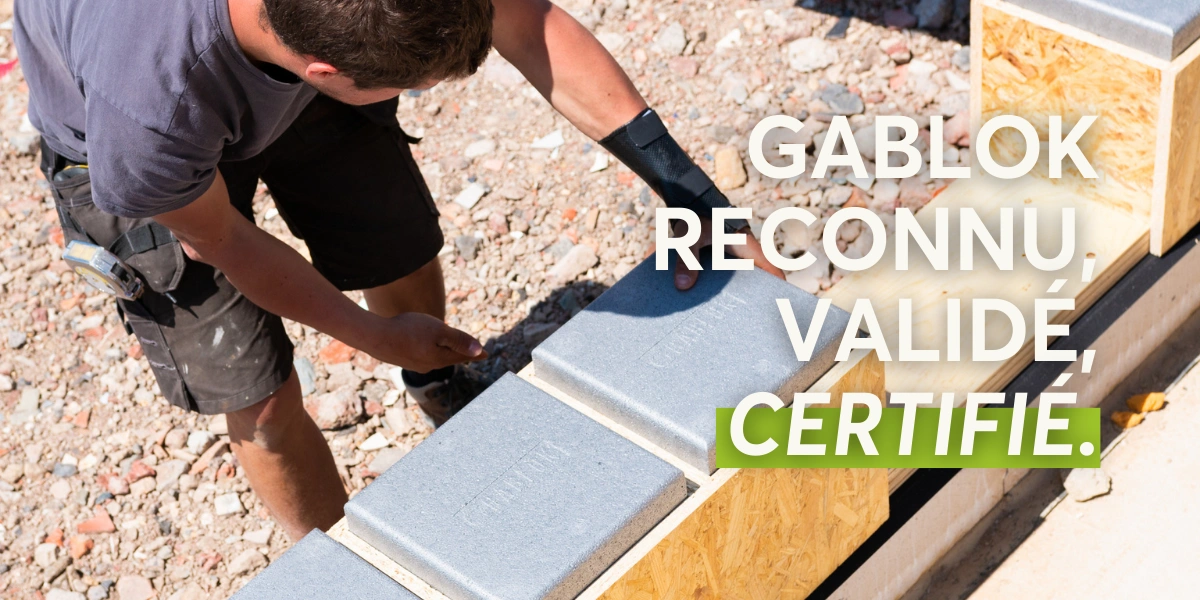 Gablok obtient l’ATG : construire autrement devient la norme